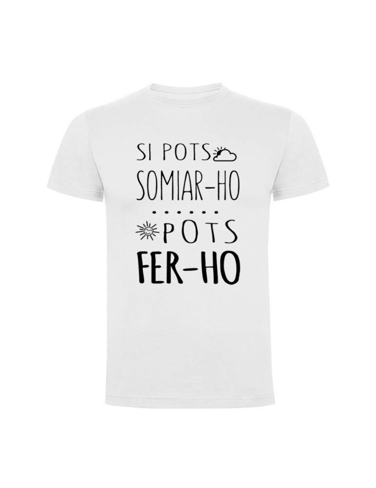 Camisetas con frases motivadoras fabricadas en 100% algodón de serie limitada con la frase Si pots somiar ho