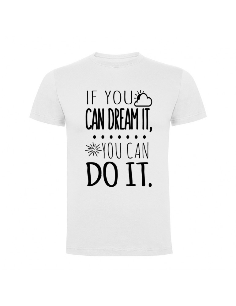 Camisetas con frases motivadoras fabricadas en 100% algodón de serie limitada con la frase If you can dream it