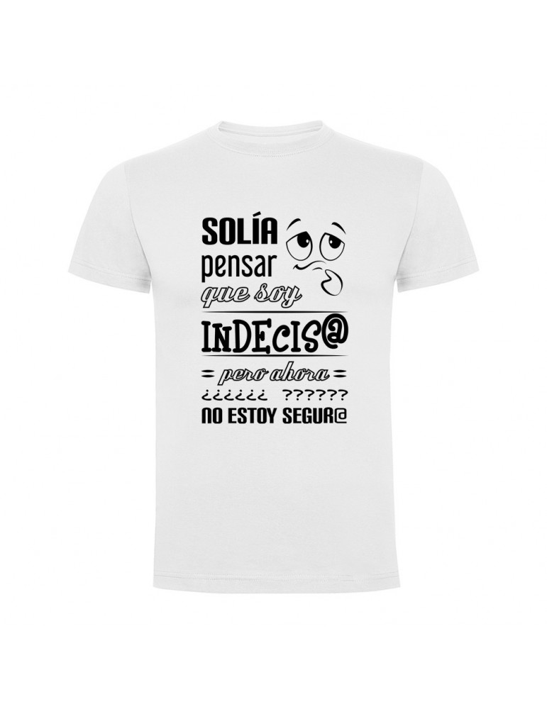 Camisetas con frases motivadoras fabricadas en 100% algodón de serie limitada con la frase Solía pensar que soy indecis@
