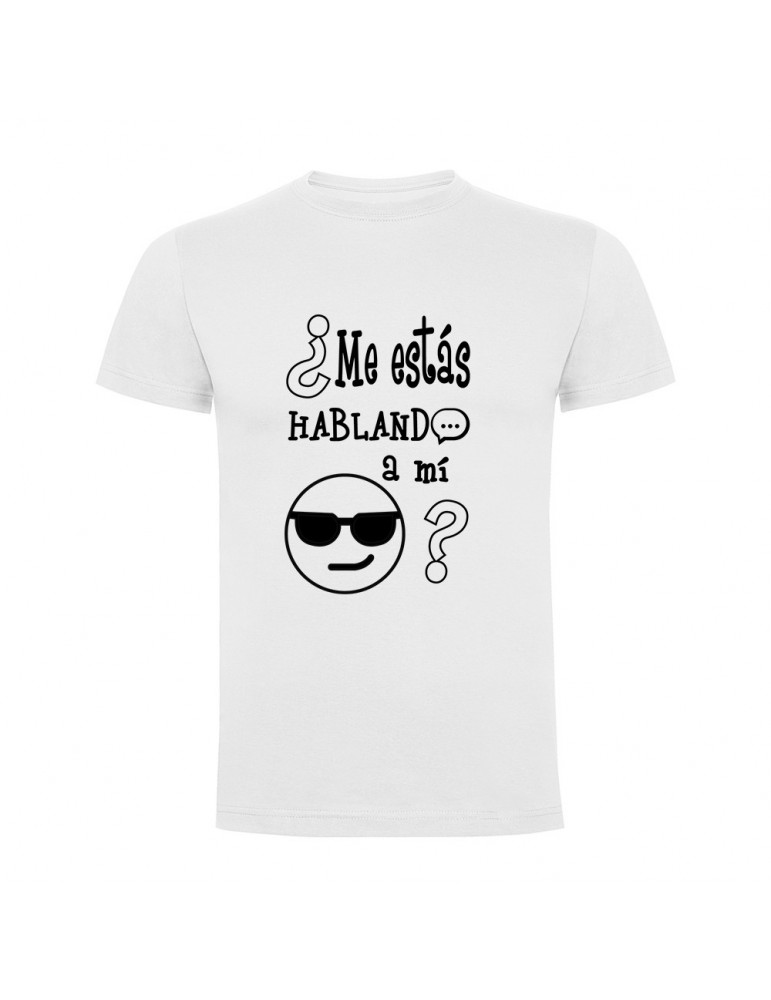 Camisetas con frases motivadoras fabricadas en 100% algodón de serie limitada con la frase ¿Me estás hablando a mí?